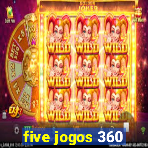 five jogos 360